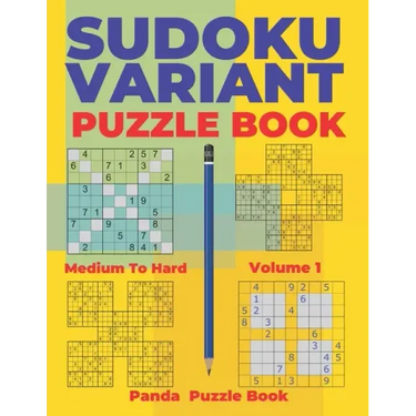 Sudoku Variants Puzzle Books Medium to Hard - Volume 1: Sudoku Variations Puzzle Books - Brain Games For Adults