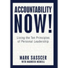 Accountability Now!: Living the Ten Principles of Personal Leadership