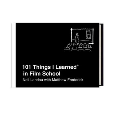 101 Things I Learned(r) in Film School