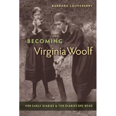 Becoming Virginia Woolf: Her Early Diaries and the Diaries She Read