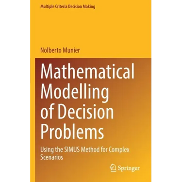 Mathematical Modelling of Decision Problems: Using the Simus Method for Complex Scenarios