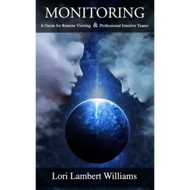 Monitoring: A Guide for Remote Viewing & Professional Intuitive Teams