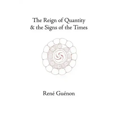 The Reign of Quantity and the Signs of the Times