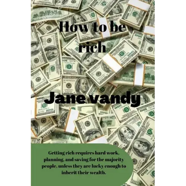 How to be rich