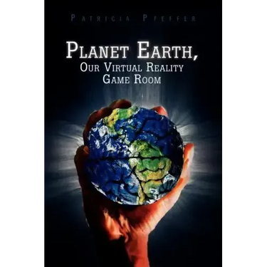 Planet Earth, Our Virtual Reality Game Room