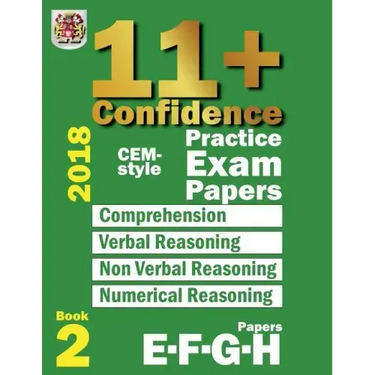 11+ Confidence: CEM-style Practice Exam Papers Book 2: Comprehension, Verbal Reasoning, Non-verbal Reasoning, Numerical Reasoning, and