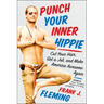 Punch Your Inner Hippie: Cut Your Hair, Get a Job, and Make America Awesome Again