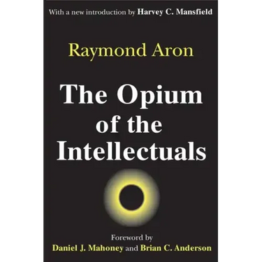 The Opium of the Intellectuals