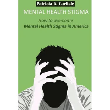 Mental Health stigma: How to overcome mental health stigma in America