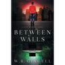 Between Walls