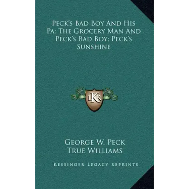 Peck's Bad Boy and His Pa; The Grocery Man and Peck's Bad Boy; Peck's Sunshine