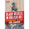 Black Artists in British Art: A History Since the 1950s