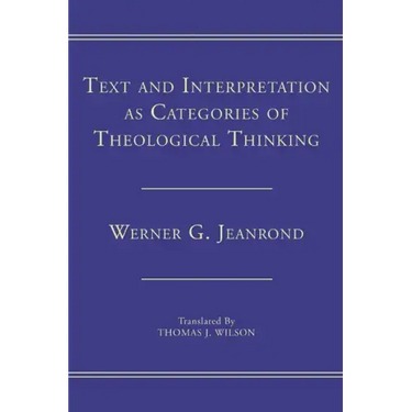 Text and Interpretation as Categories of Theological Thinking