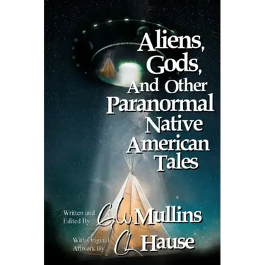 Aliens, Gods, and other Paranormal Native American Tales
