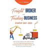 Freight Broker and Trucking Business Startup 2021-2022: Step-by-Step Guide to Start, Grow and Run Your Own Freight Brokerage Business and Trucking Com