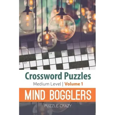 Crossword Puzzles Medium Level: Mind Bogglers Vol. 1
