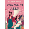 Tornado Ally: A Small Town Romantic Comedy