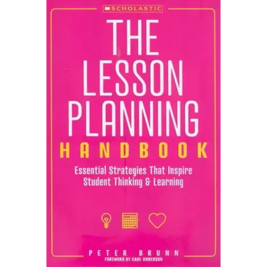 The the Lesson Planning Handbook: Essential Strategies That Inspire Student Thinking and Learning
