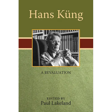 Hans Küng: A Revaluation