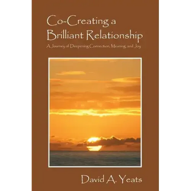 Co-Creating a Brilliant Relationship: A Journey of Deepening Connection, Meaning, and Joy