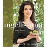 Nigellissima: Easy Italian-Inspired Recipes: A Cookbook