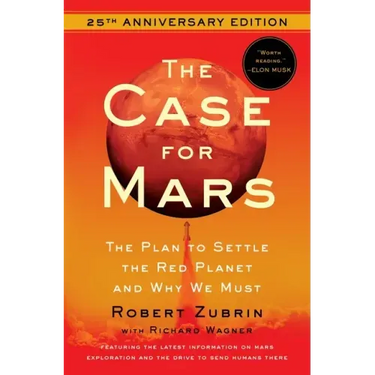 The Case for Mars: The Plan to Settle the Red Planet and Why We Must