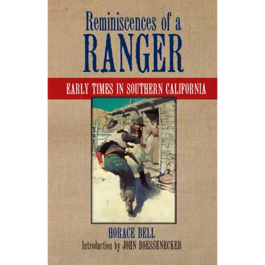Reminiscences of a Ranger: Early Times in Southern Californiavolume 65