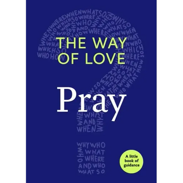 The Way of Love: Pray
