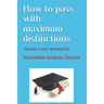 How to pass with maximum distinctions