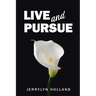 Live and Pursue