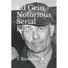 Ed Gein - Notorious Serial Killer