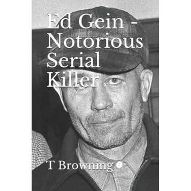 Ed Gein - Notorious Serial Killer