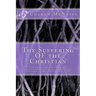 The Suffering OF the Christian: Each Christian must pick up their splintered, heavy cross and take the first step toward Christ as we walk in love