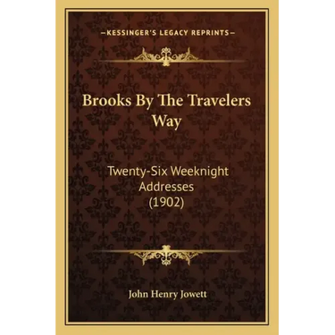 Brooks by the Travelers Way: Twenty-Six Weeknight Addresses (1902)