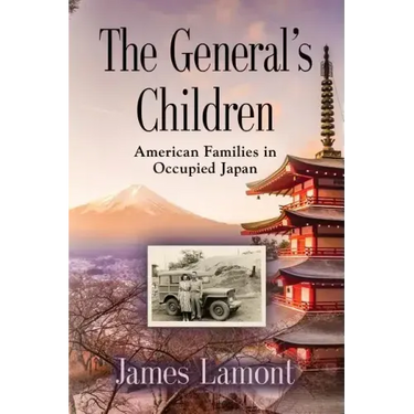 The General's Children: American Families in Occupied Japan