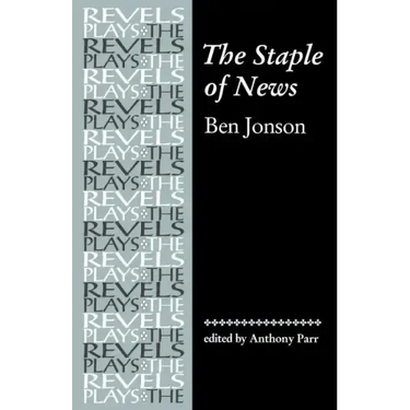 The Staple of News: By Ben Jonson