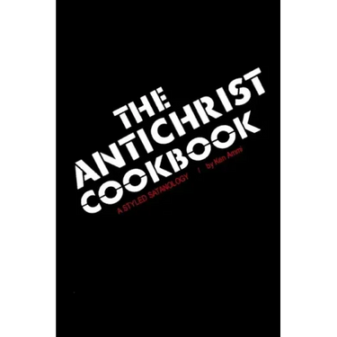 The Antichrist Cookbook: A Styled Satanology