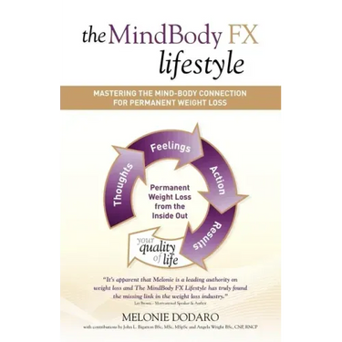 The MindBody FX Lifestyle: Mastering the Mind-Body Connection for Permanent Weight Loss