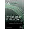Bayesian Design in Clinical Trials