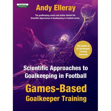 Scientific Approaches to Goalkeeping in Football: Games-Based Goalkeeper Training