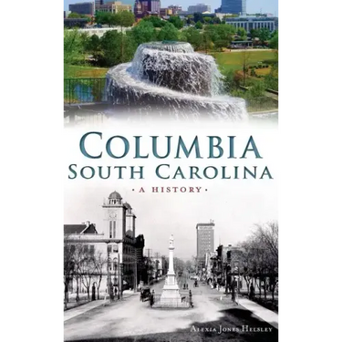 Columbia, South Carolina: A History