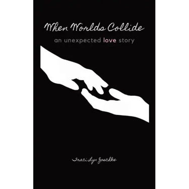 When Worlds Collide: An Unexpected Love Story