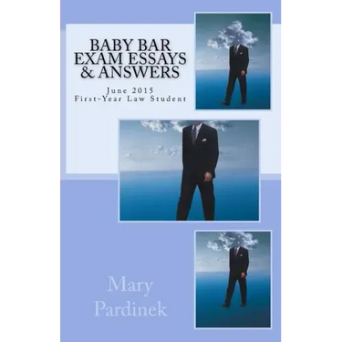 Baby Bar Exam Essays & Answers: June 2015 First-Year Law Student