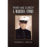 Why Me Lord? A Marines Story