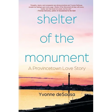 Shelter of the Monument: A Provincetown Love Story
