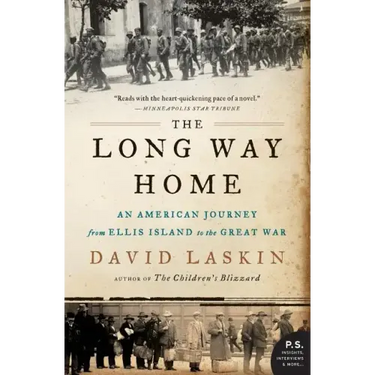 The Long Way Home: An American Journey from Ellis Island to the Great War