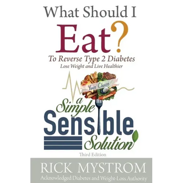 What Should I Eat: Solve Diabetes, Lose Weight, and Live Healthy