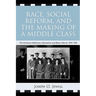 Race, Social Reform, and the Making of a Middle Class: The American Missionary Association and Black Atlanta, 1870-1900