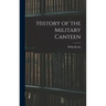 History of the Military Canteen