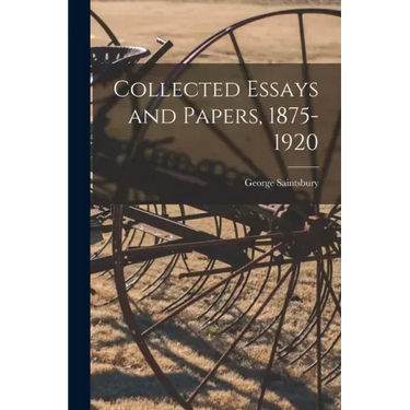 Collected Essays and Papers, 1875-1920